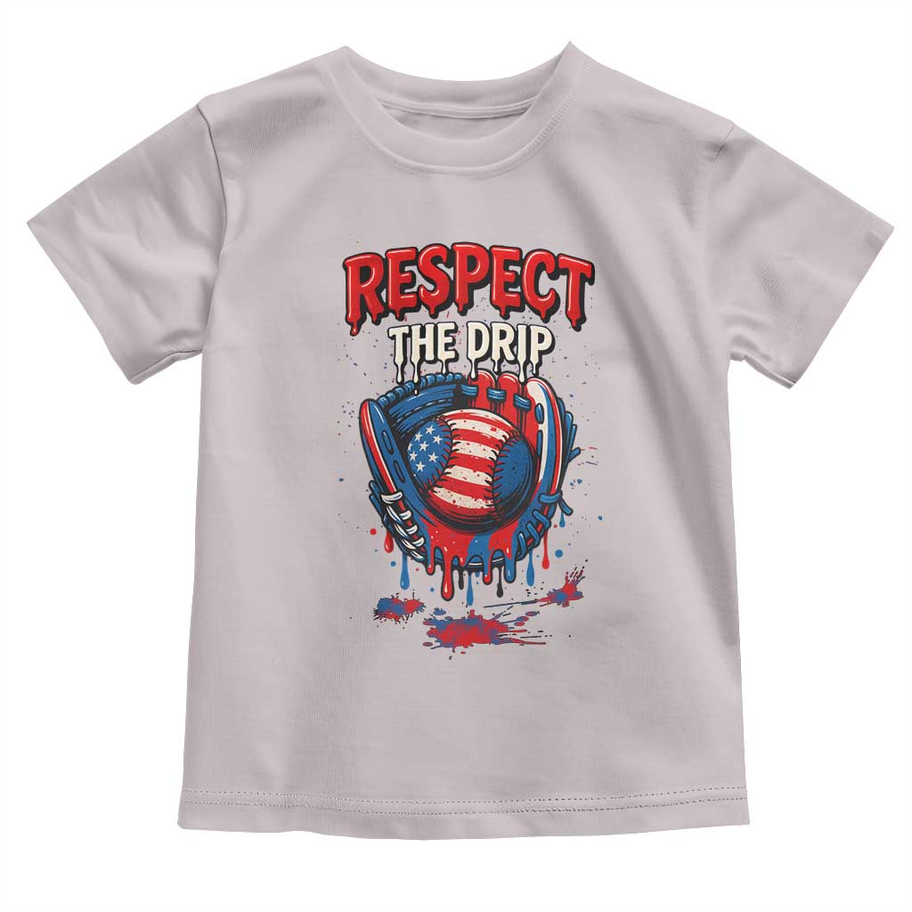 Respect The Drip Toddler T Shirt Patriotic Baseball USA Sports Lover TS12 Ice Gray Print Your Wear