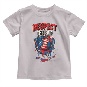 Respect The Drip Toddler T Shirt Patriotic Baseball USA Sports Lover TS12 Ice Gray Print Your Wear