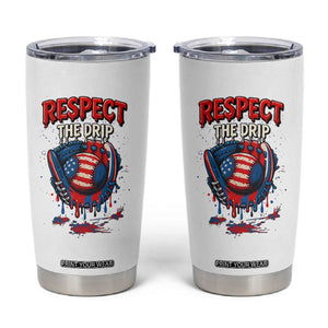 Respect The Drip Tumbler Cup Patriotic Baseball USA Sports Lover TS12 White Print Your Wear