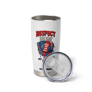 Respect The Drip Tumbler Cup Patriotic Baseball USA Sports Lover TS12 Print Your Wear