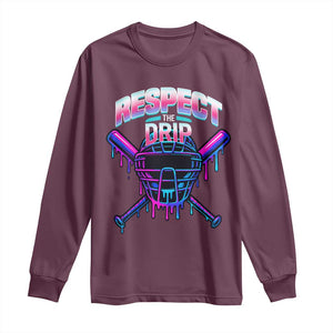 Respect The Drip Long Sleeve Shirt Funny Baseball Catcher Mask Sports Lover TS12 Maroon Print Your Wear