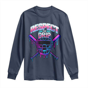Respect The Drip Long Sleeve Shirt Funny Baseball Catcher Mask Sports Lover TS12 Navy Print Your Wear