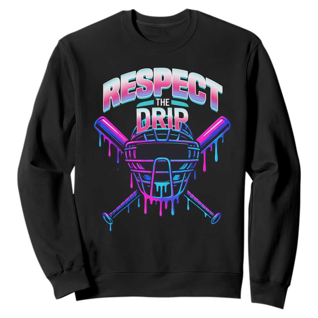 Respect The Drip Sweatshirt Funny Baseball Catcher Mask Sports Lover TS12 Black Print Your Wear