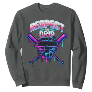 Respect The Drip Sweatshirt Funny Baseball Catcher Mask Sports Lover TS12 Dark Heather Print Your Wear