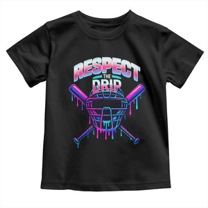 Respect The Drip Toddler T Shirt Funny Baseball Catcher Mask Sports Lover TS12 Black Print Your Wear