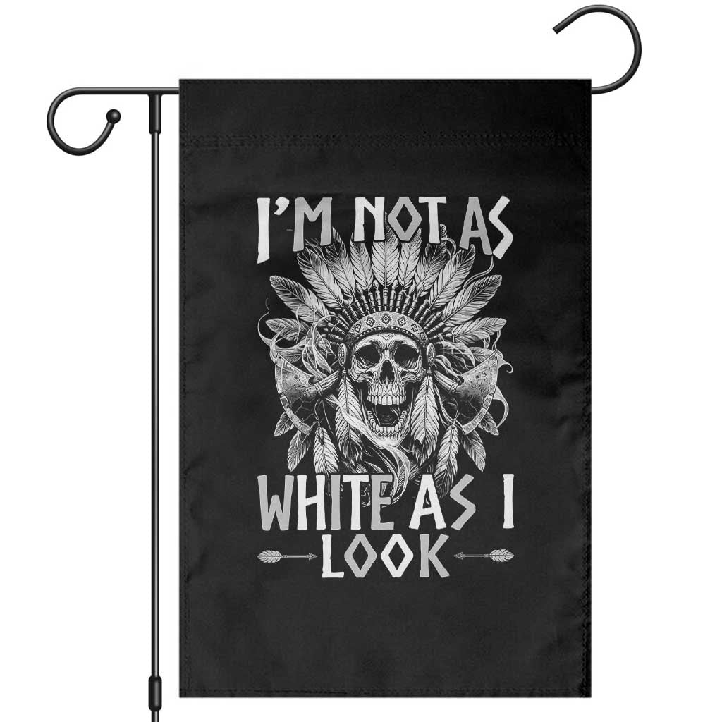 Vintage Native Warrior Skull Garden Flag Im Not As White As I Look TS12 Black Print Your Wear
