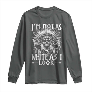 Vintage Native Warrior Skull Long Sleeve Shirt Im Not As White As I Look