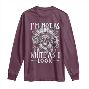 Vintage Native Warrior Skull Long Sleeve Shirt Im Not As White As I Look