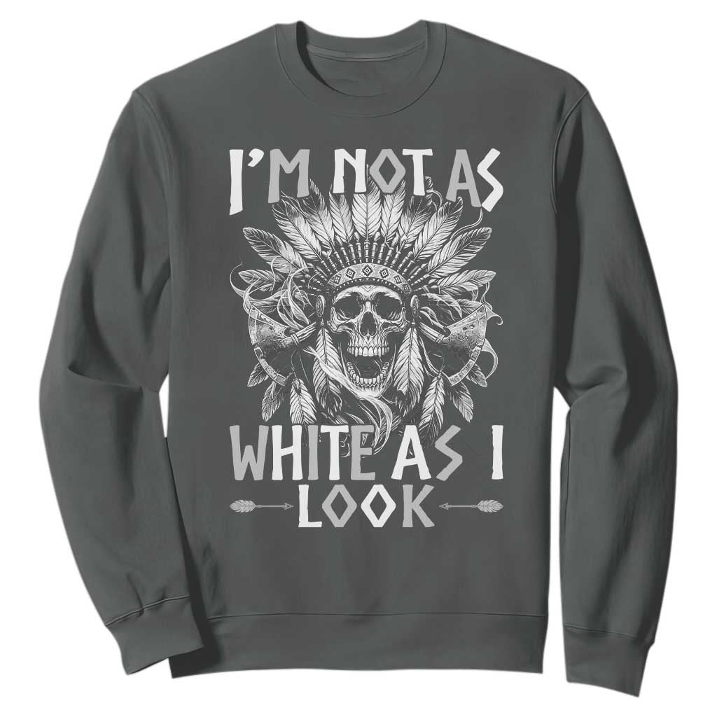 Vintage Native Warrior Skull Sweatshirt Im Not As White As I Look