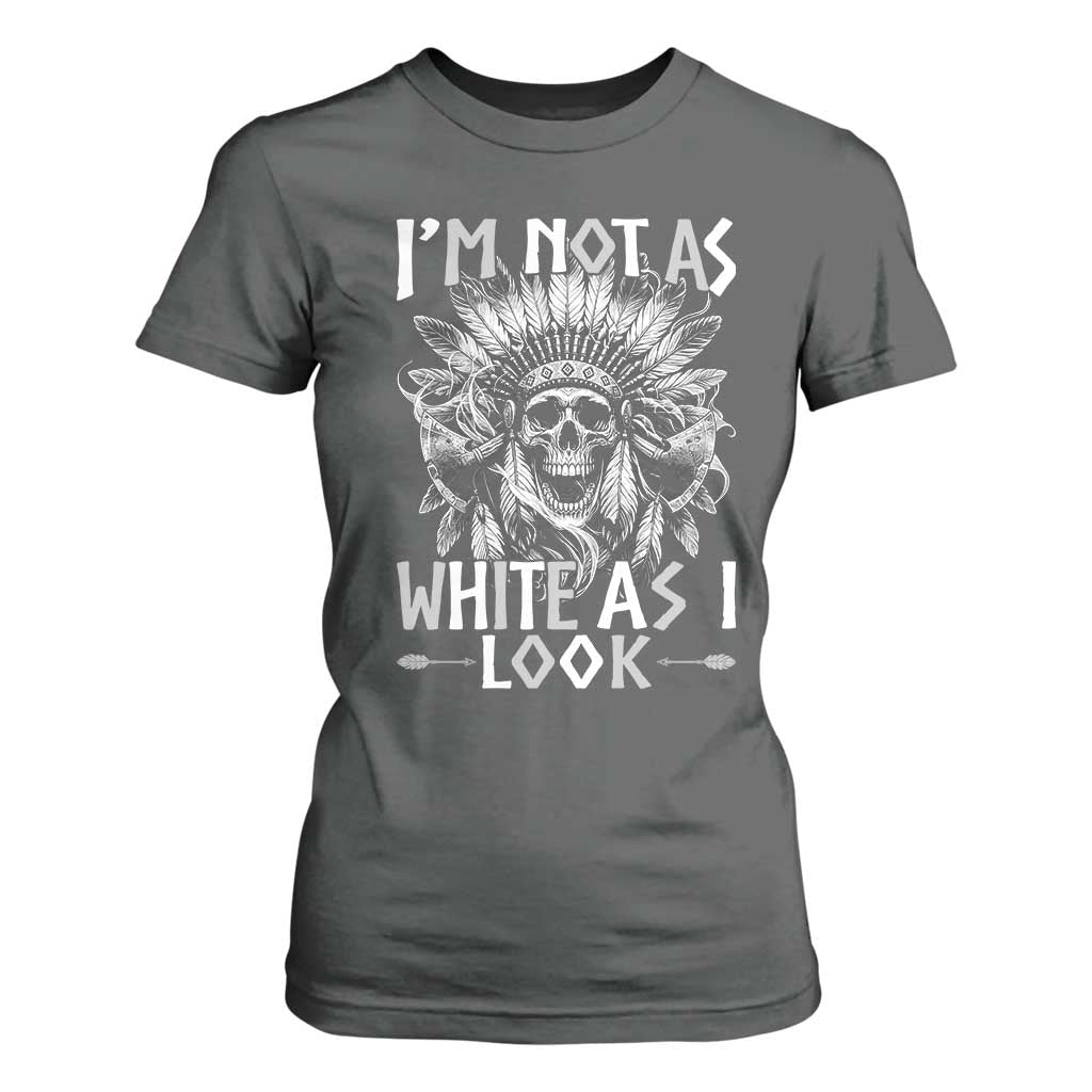 Vintage Native Warrior Skull T Shirt For Women Im Not As White As I Look