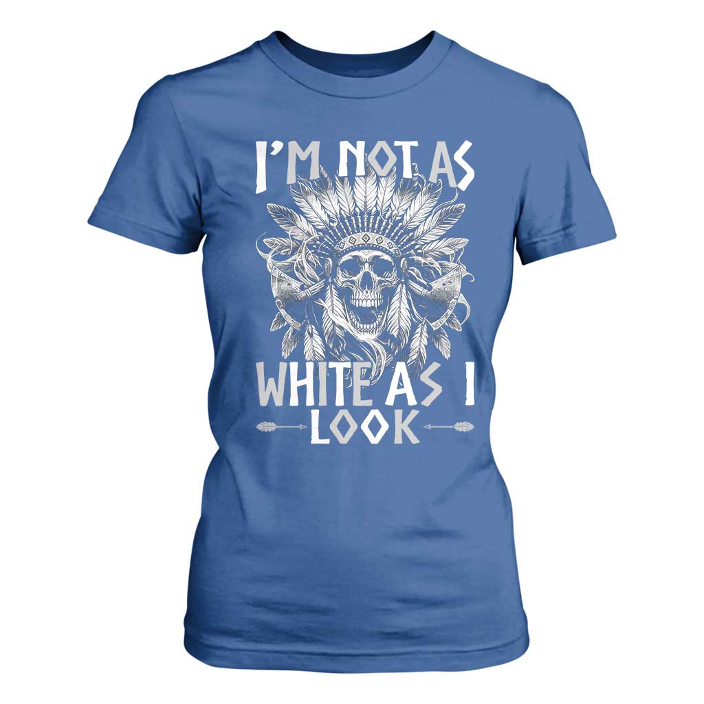 Vintage Native Warrior Skull T Shirt For Women Im Not As White As I Look