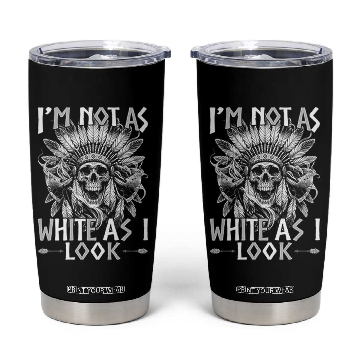 Vintage Native Warrior Skull Tumbler Cup Im Not As White As I Look