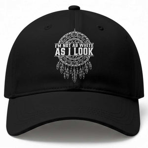 Im Not As White As I Look Baseball Cap Native Inspired Dreamcatcher TS12 Print Your Wear