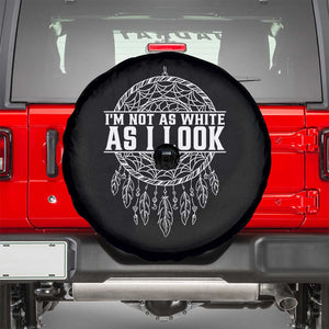 Im Not As White As I Look Spare Tire Cover Native Inspired Dreamcatcher