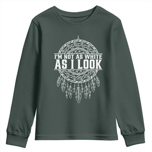 Im Not As White As I Look Youth Sweatshirt Native Inspired Dreamcatcher