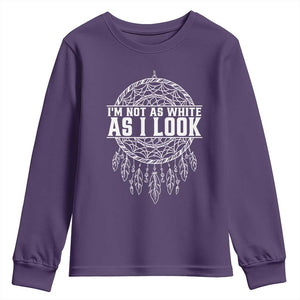 Im Not As White As I Look Youth Sweatshirt Native Inspired Dreamcatcher