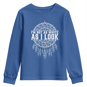 Im Not As White As I Look Youth Sweatshirt Native Inspired Dreamcatcher