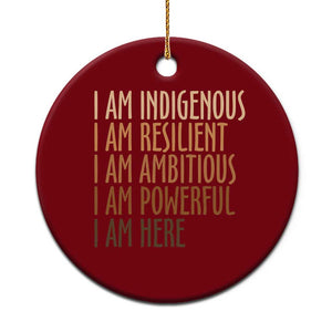 Indigenous Peoples Day Gifts Ceramic Ornament Resilient Ambitious Powerful Here