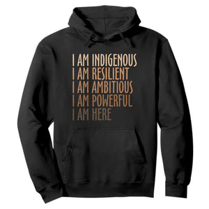 Indigenous Peoples Day Gifts Hoodie Resilient Ambitious Powerful Here