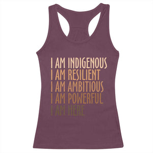 Indigenous Peoples Day Gifts Racerback Tank Top Resilient Ambitious Powerful Here