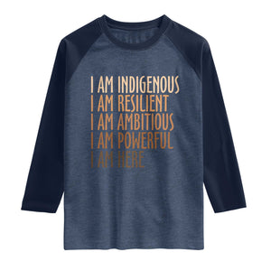 Indigenous Peoples Day Gifts Raglan Shirt Resilient Ambitious Powerful Here
