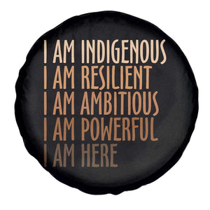 Indigenous Peoples Day Gifts Spare Tire Cover Resilient Ambitious Powerful Here