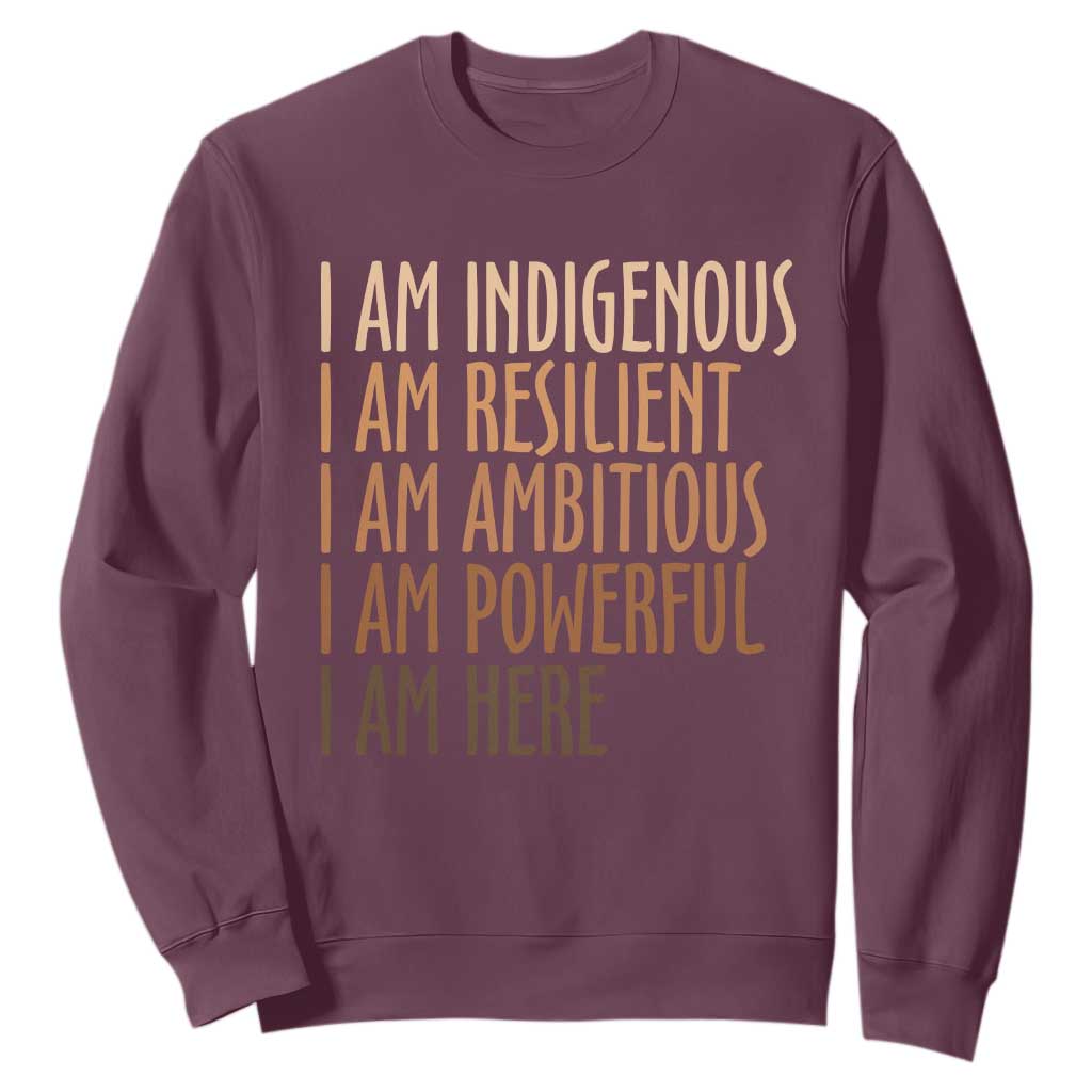 Indigenous Peoples Day Gifts Sweatshirt Resilient Ambitious Powerful Here