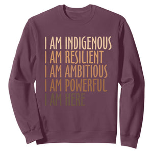 Indigenous Peoples Day Gifts Sweatshirt Resilient Ambitious Powerful Here