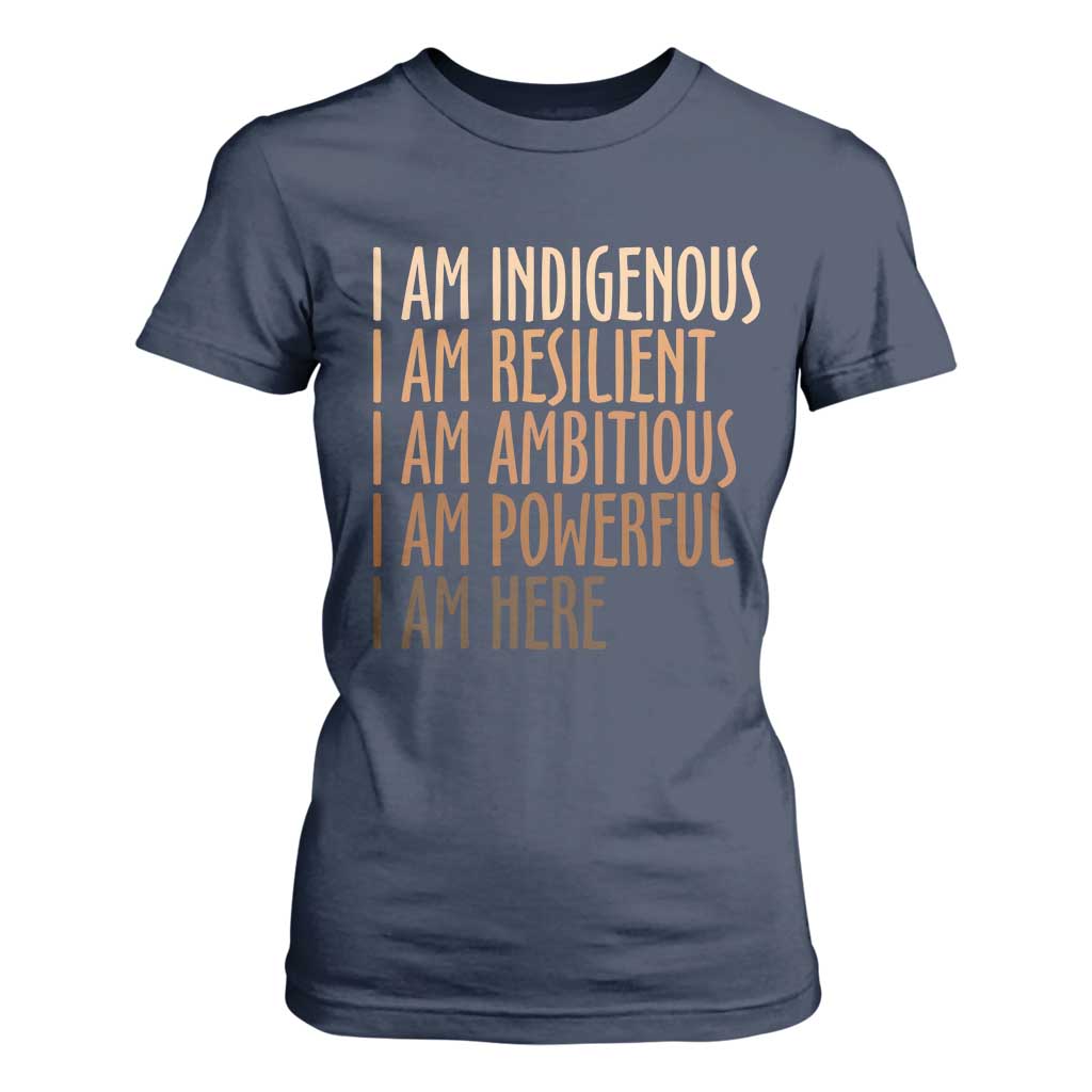 Indigenous Peoples Day Gifts T Shirt For Women Resilient Ambitious Powerful Here