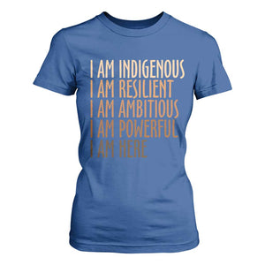 Indigenous Peoples Day Gifts T Shirt For Women Resilient Ambitious Powerful Here