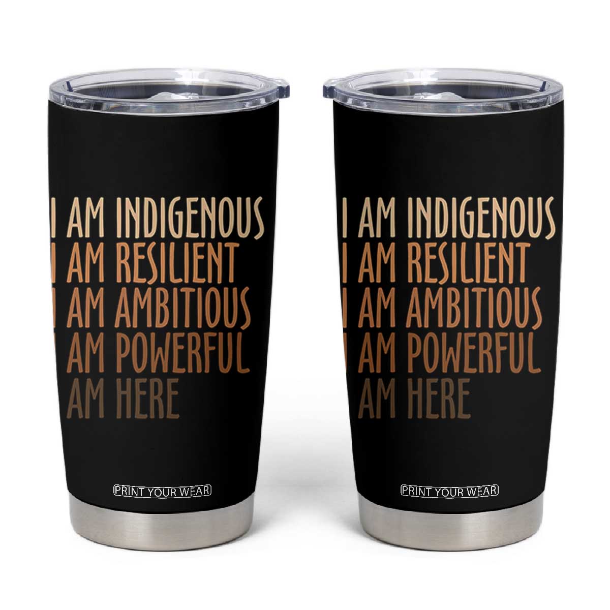 Indigenous Peoples Day Gifts Tumbler Cup Resilient Ambitious Powerful Here