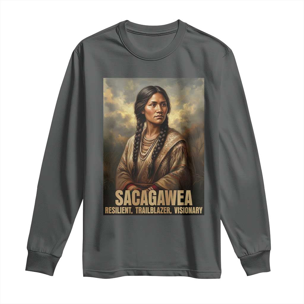 Sacagawea Native American Woman Long Sleeve Shirt Resilient Trailblazer Visionary