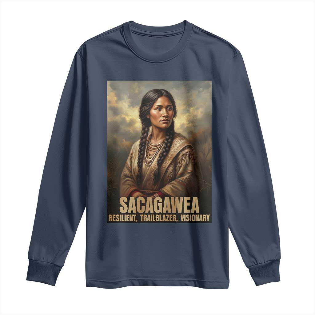 Sacagawea Native American Woman Long Sleeve Shirt Resilient Trailblazer Visionary