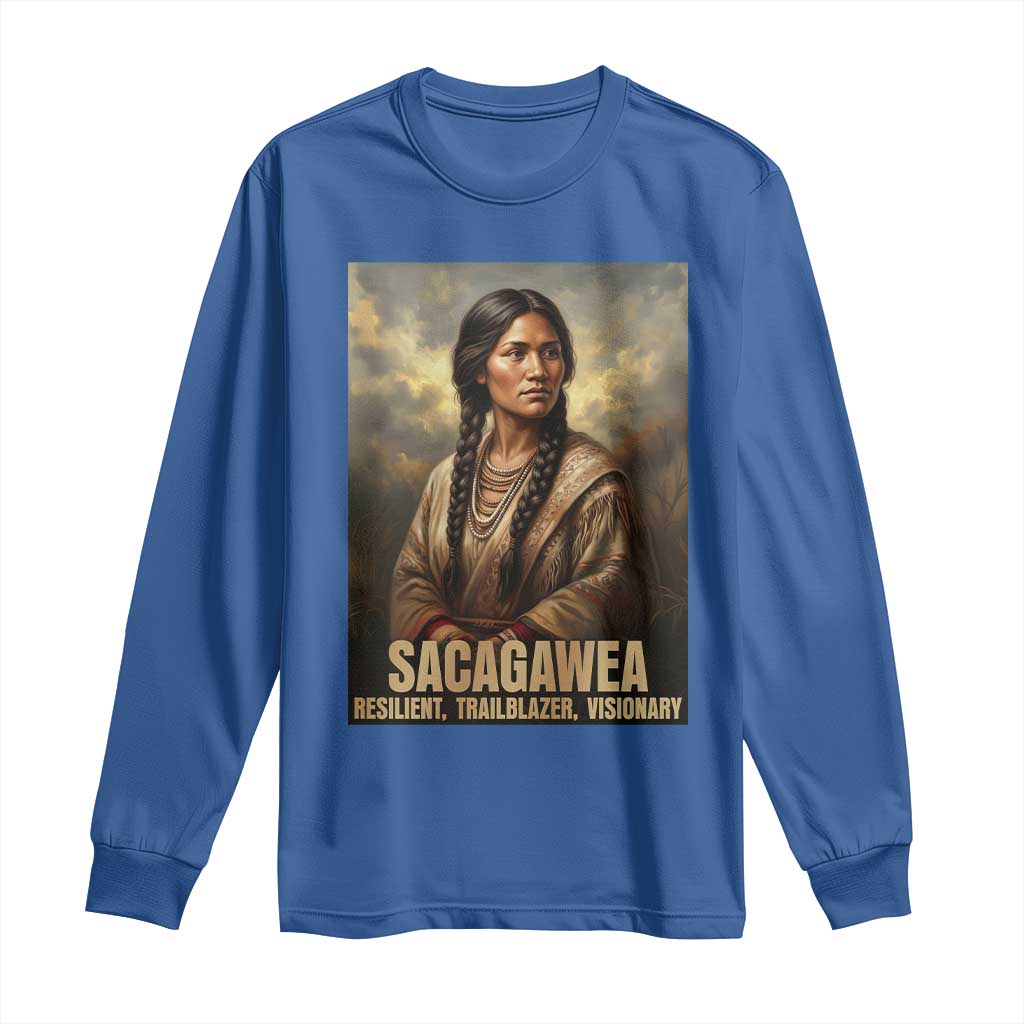 Sacagawea Native American Woman Long Sleeve Shirt Resilient Trailblazer Visionary