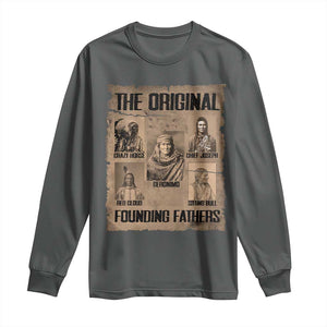The Original Founding Fathers Long Sleeve Shirt Native American Indigenous Leaders Graphic