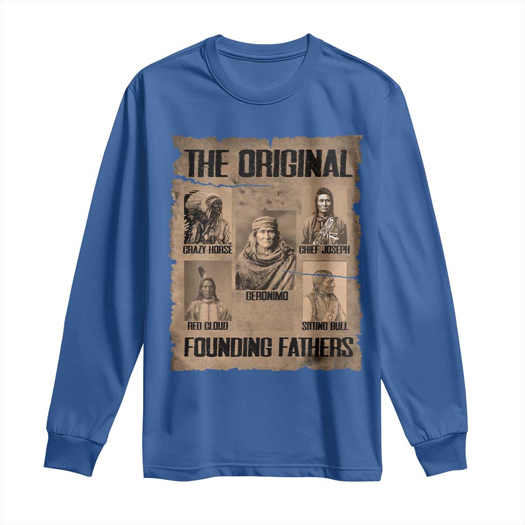 The Original Founding Fathers Long Sleeve Shirt Native American Indigenous Leaders Graphic