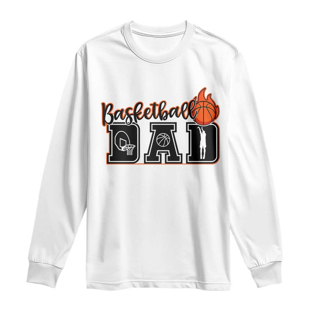 Basketball Dad Long Sleeve Shirt Gift For Sport Lover TS12 White Print Your Wear