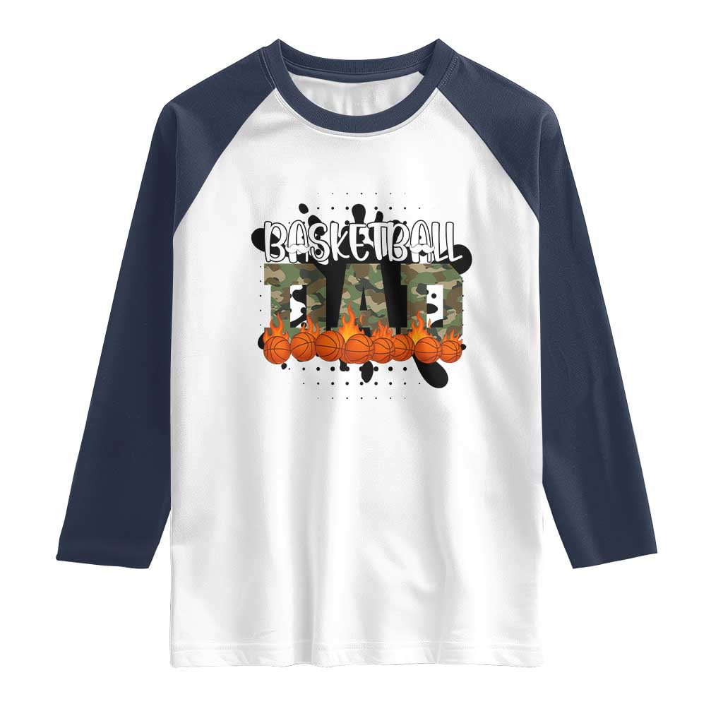 Basketball Dad Raglan Shirt Camouflage Flame Graphic For Sport Lover TS12 White Navy Print Your Wear