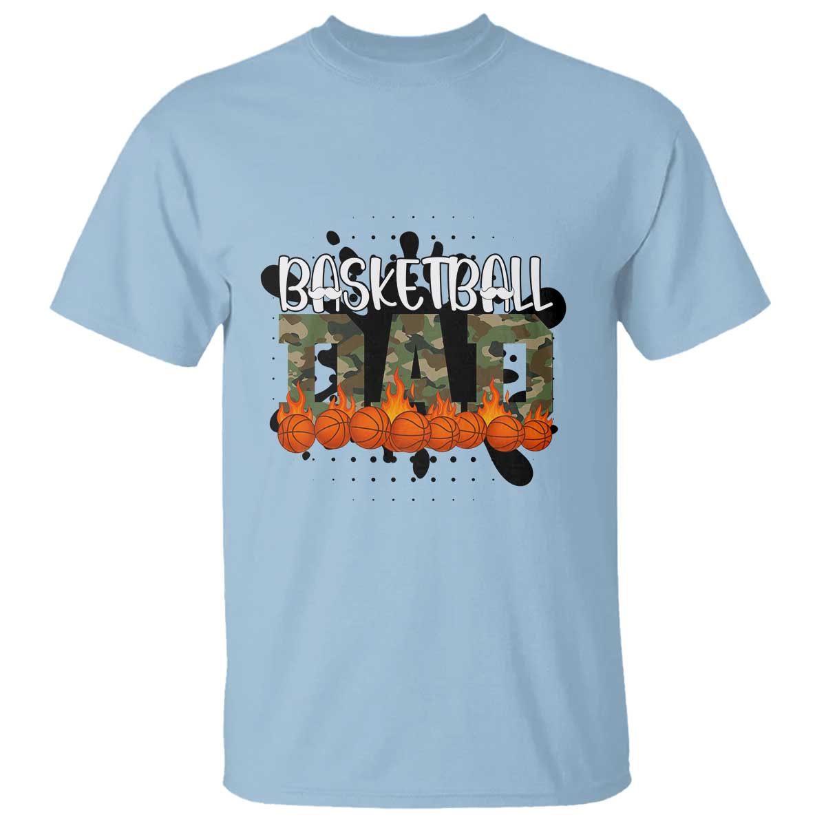 Basketball Dad T Shirt Camouflage Flame Graphic For Sport Lover TS12 Light Blue Print Your Wear