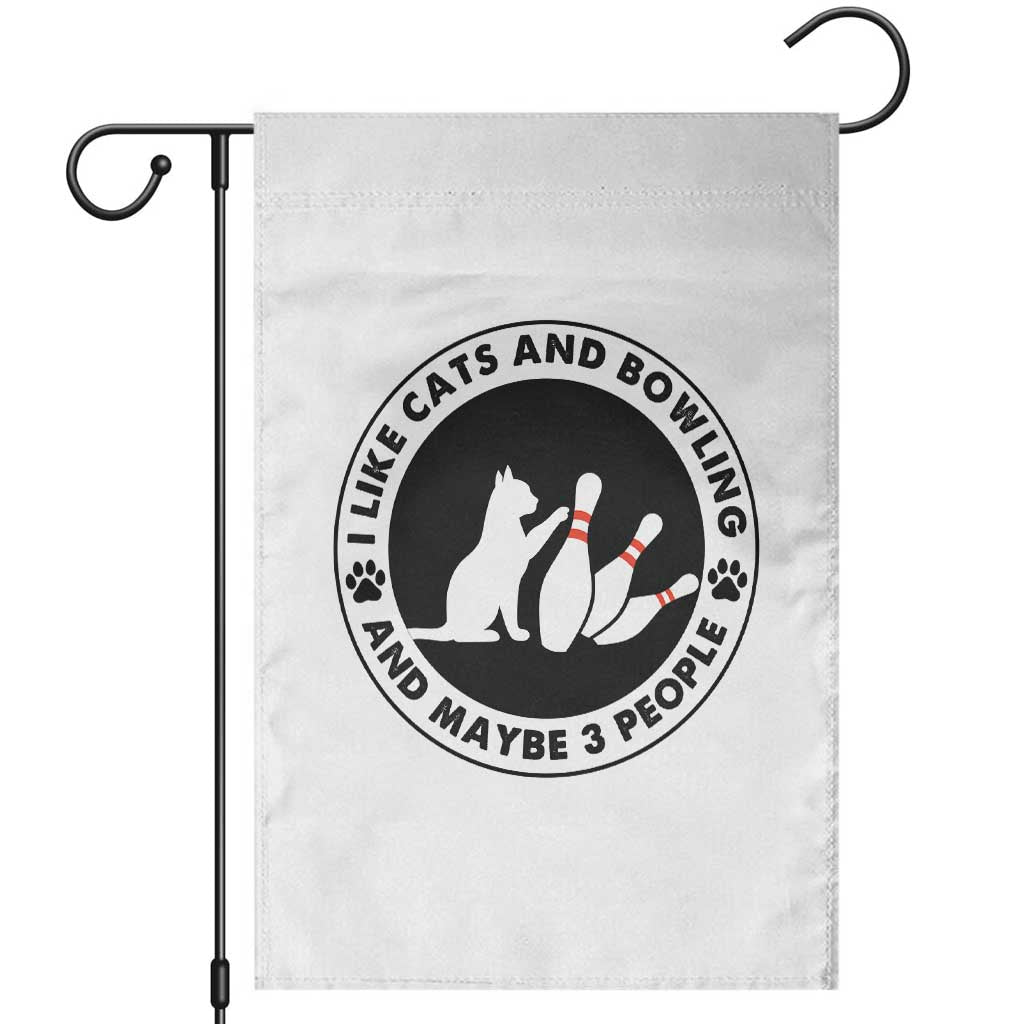 I Like Cats And Bowling And Maybe 3 People Garden Flag Funny Cat Lovers TS12 White Print Your Wear