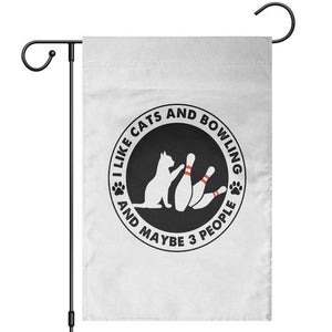 I Like Cats And Bowling And Maybe 3 People Garden Flag Funny Cat Lovers TS12 White Print Your Wear