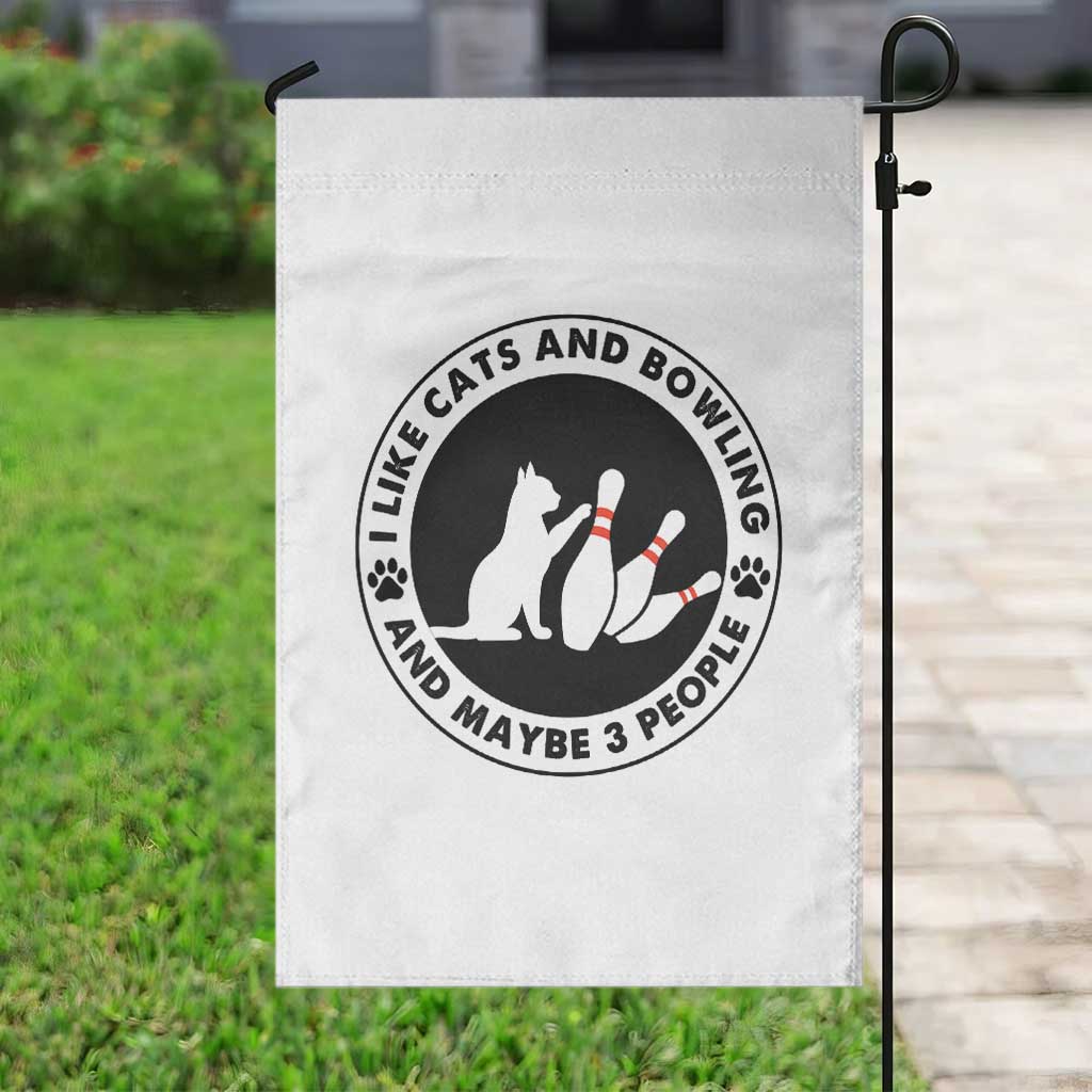 I Like Cats And Bowling And Maybe 3 People Garden Flag Funny Cat Lovers TS12 Print Your Wear