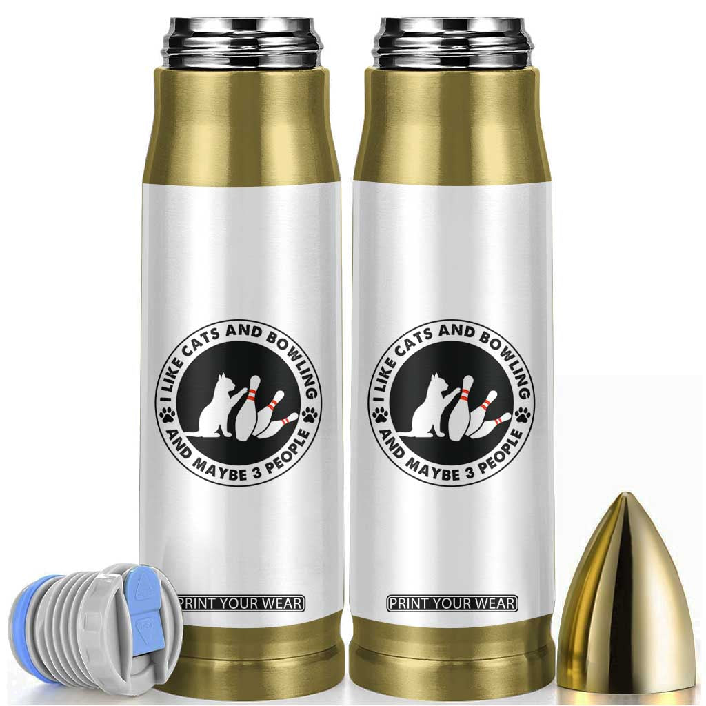 I Like Cats And Bowling And Maybe 3 People Bullet Tumbler Funny Cat Lovers TS12 White Print Your Wear