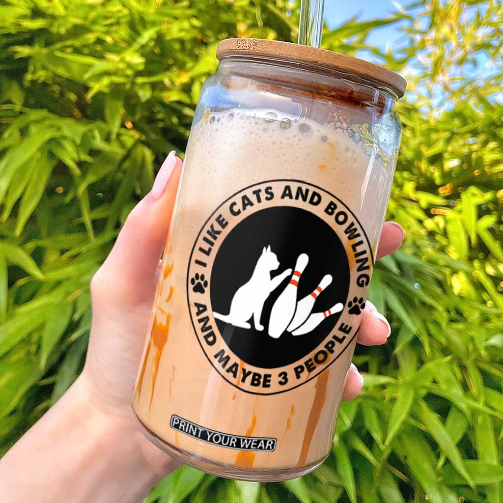 I Like Cats And Bowling And Maybe 3 People Glass Can Funny Cat Lovers TS12 White Print Your Wear