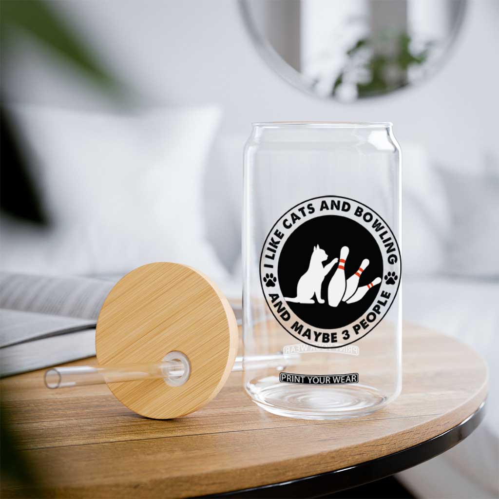 I Like Cats And Bowling And Maybe 3 People Glass Can Funny Cat Lovers TS12 Print Your Wear