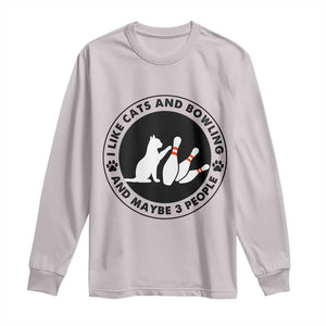 I Like Cats And Bowling And Maybe 3 People Long Sleeve Shirt Funny Cat Lovers TS12 Ice Gray Print Your Wear