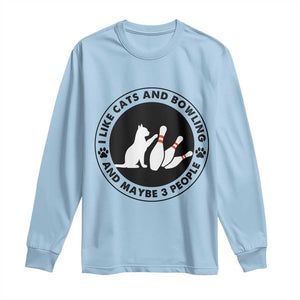 I Like Cats And Bowling And Maybe 3 People Long Sleeve Shirt Funny Cat Lovers TS12 Light Blue Print Your Wear