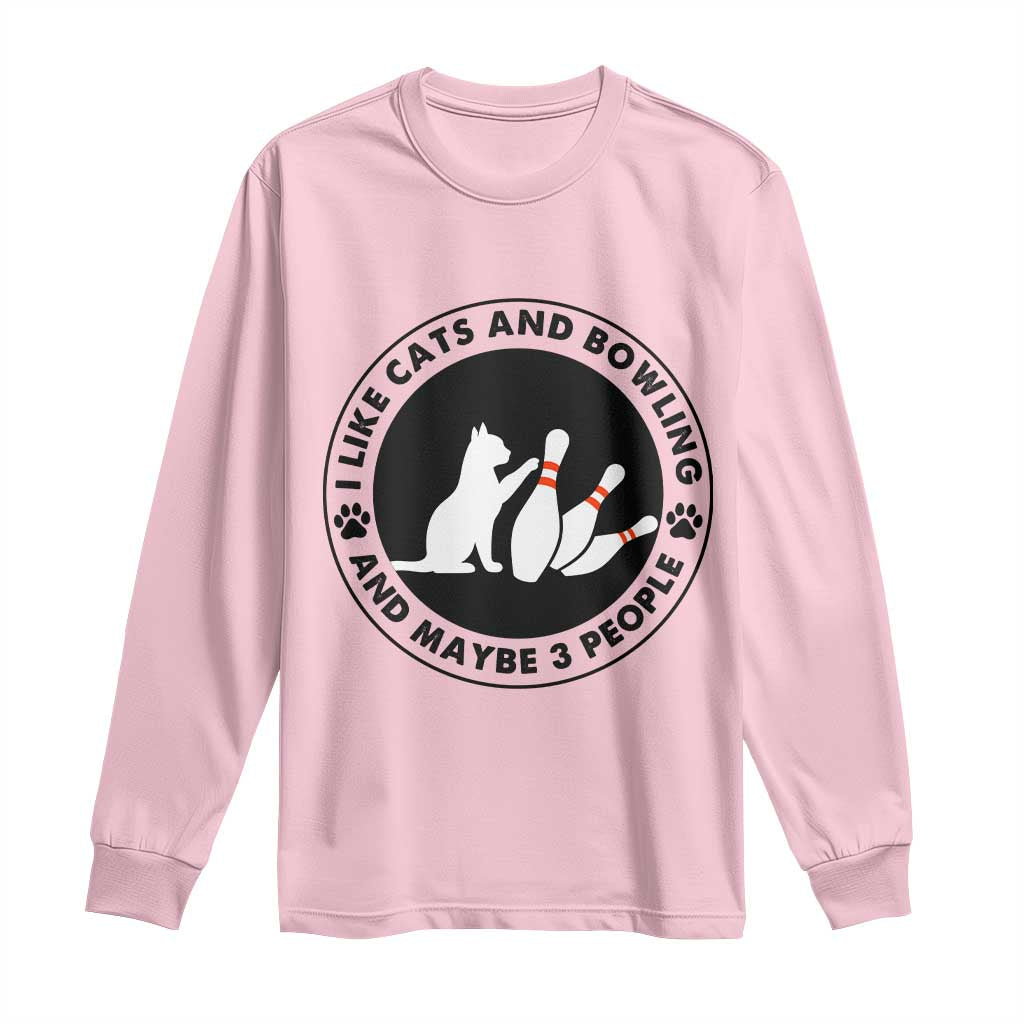 I Like Cats And Bowling And Maybe 3 People Long Sleeve Shirt Funny Cat Lovers TS12 Light Pink Print Your Wear