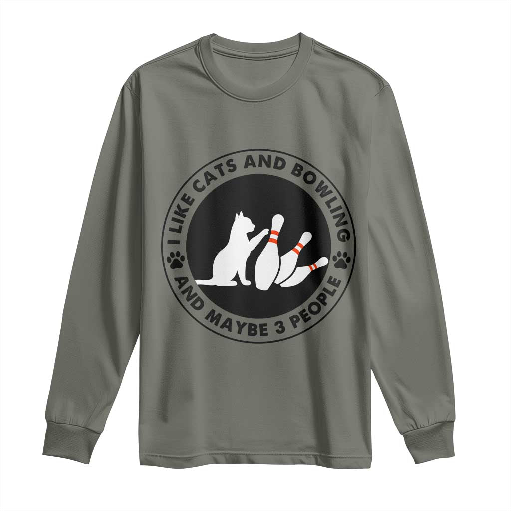 I Like Cats And Bowling And Maybe 3 People Long Sleeve Shirt Funny Cat Lovers TS12 Military Green Print Your Wear