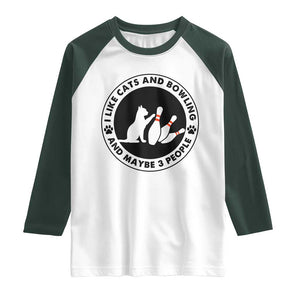 I Like Cats And Bowling And Maybe 3 People Raglan Shirt Funny Cat Lovers TS12 White Dark Forest Green Print Your Wear